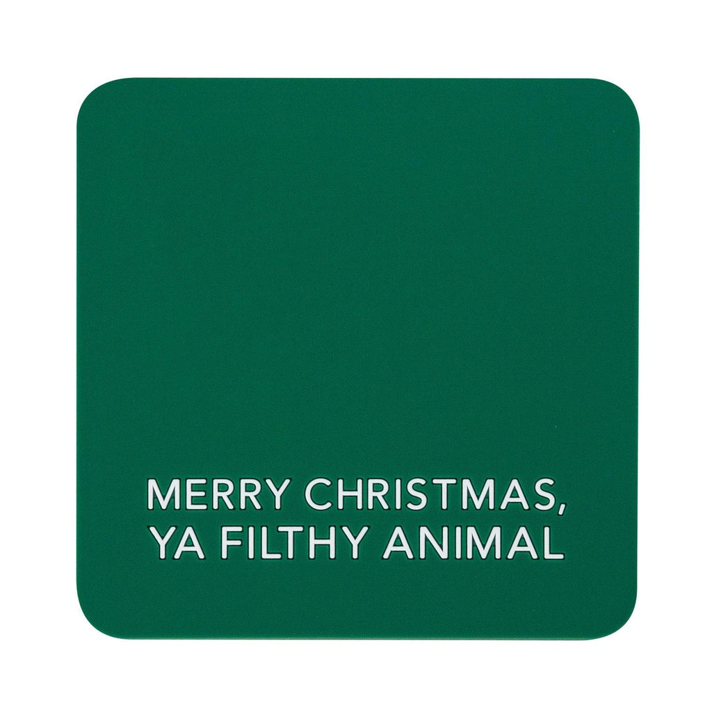 'Merry Christmas, Ya Filthy Animal' Drink Coaster by Pretty Alright Goods