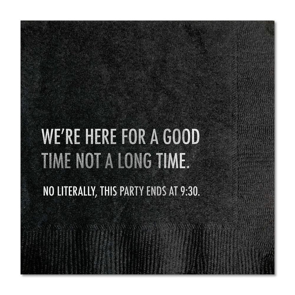 'We're Here for a Good Time Not a Long Time' Cocktail Napkins (Pack of 20) by Pretty Alright Goods