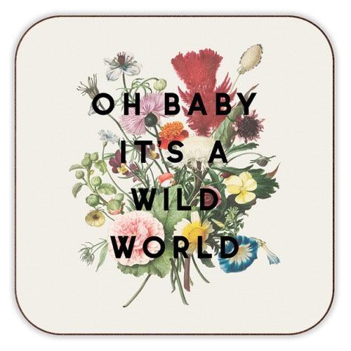 'Oh Baby, It's a Wild World' Coaster by Art Wow
