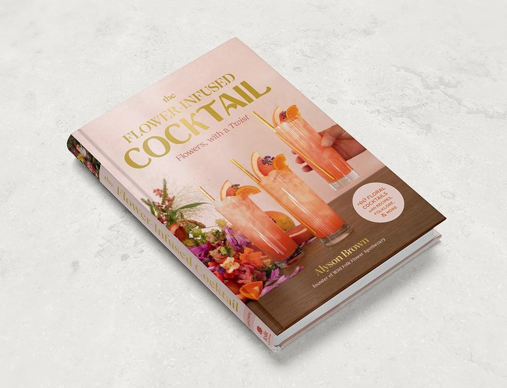 The Flower-Infused Cocktail Hardcover Book (Signed Copy) by Alyson Brown