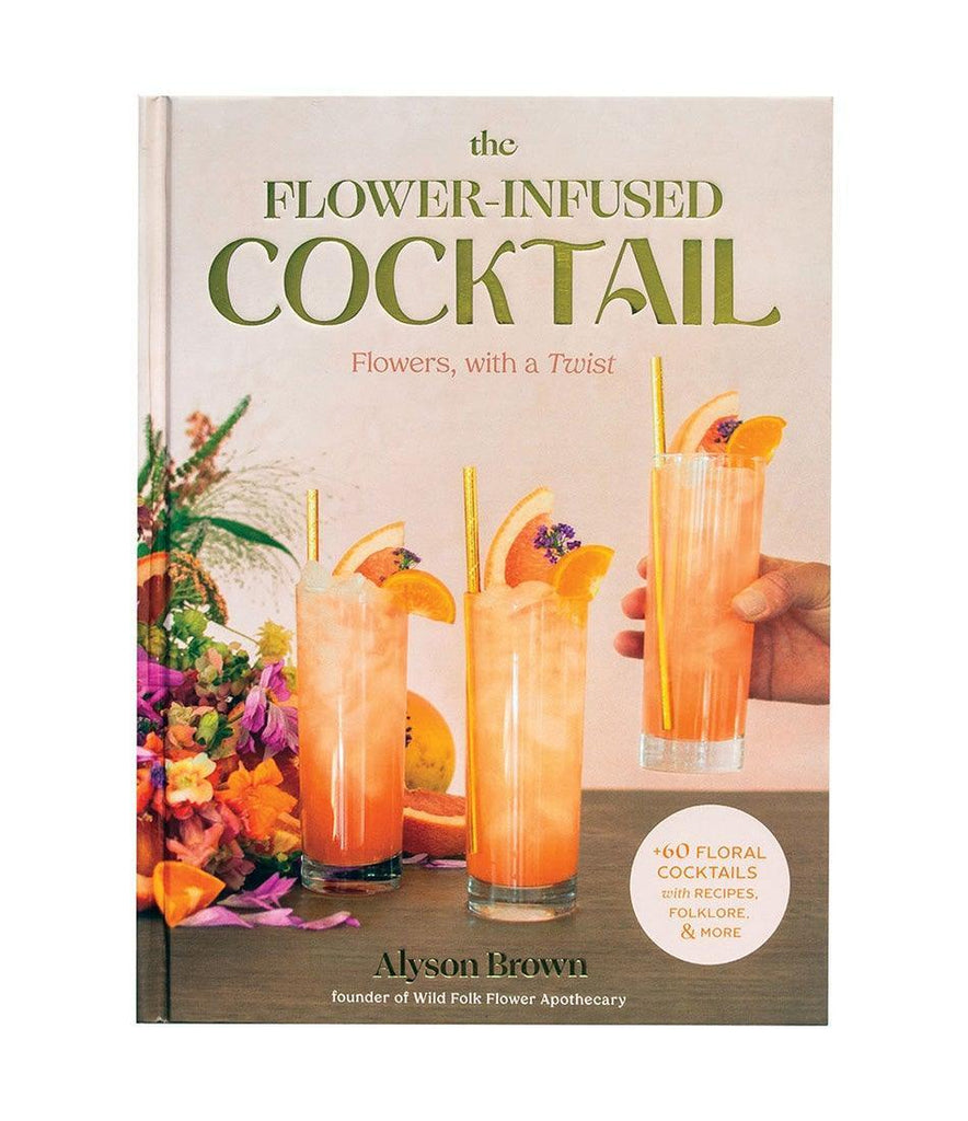 The Flower-Infused Cocktail Hardcover Book (Signed Copy) by Alyson Brown